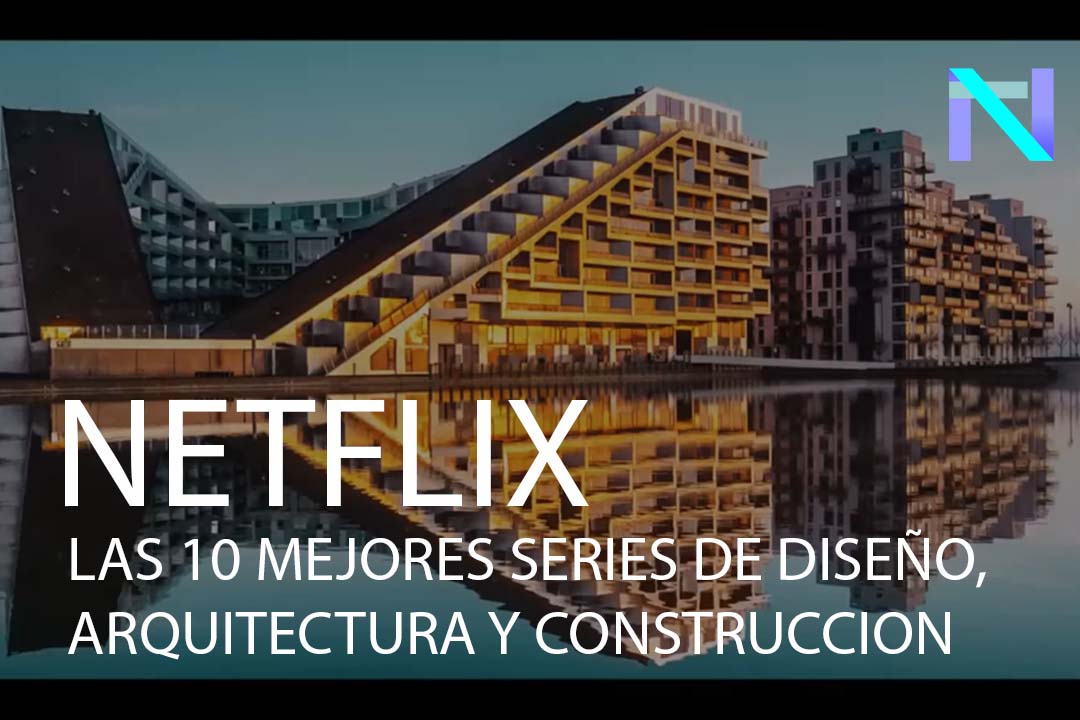 arquitectura construcion diseño netflix